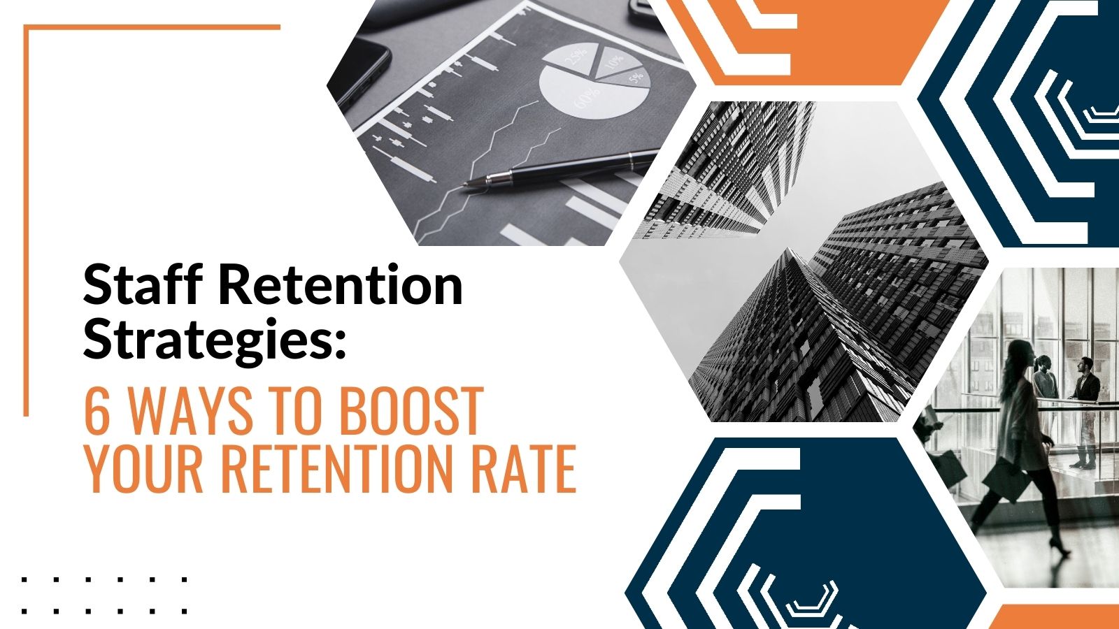 Staff Retention Strategies: 6 Ways to Boost Your Retention Rate