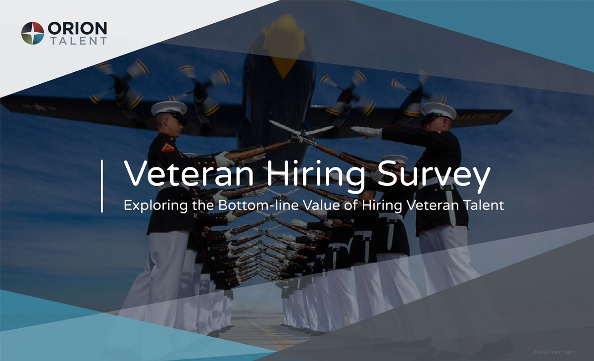 Veteran Hiring Survey: Exploring the Bottom-line Value of Hiring Veteran Talent